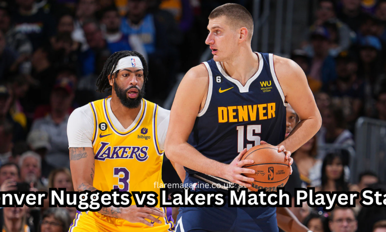 Denver Nuggets vs Lakers Match Player Stats: A Comprehensive Breakdown Denver Nuggets vs Lakers Match Player Stats