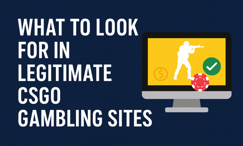 What to Look for in Legitimate CSGO Gambling Sites csgo gambling sites